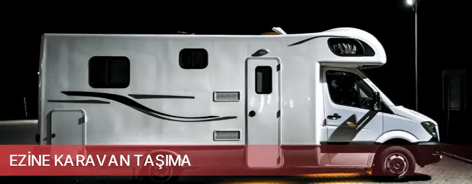 Ezine İlçemi Karavan Taşıma