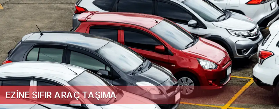 Ezine İlçemi Sıfır Araç Taşıma